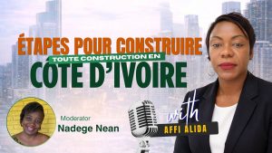 Étapes pour construire toute construction en Côte d’Ivoire